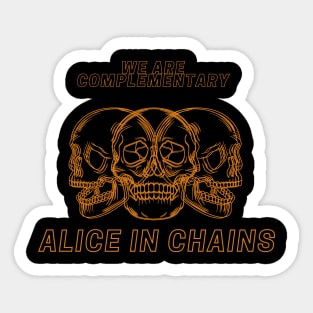 we are complementary ALICE IN CHAINS Sticker